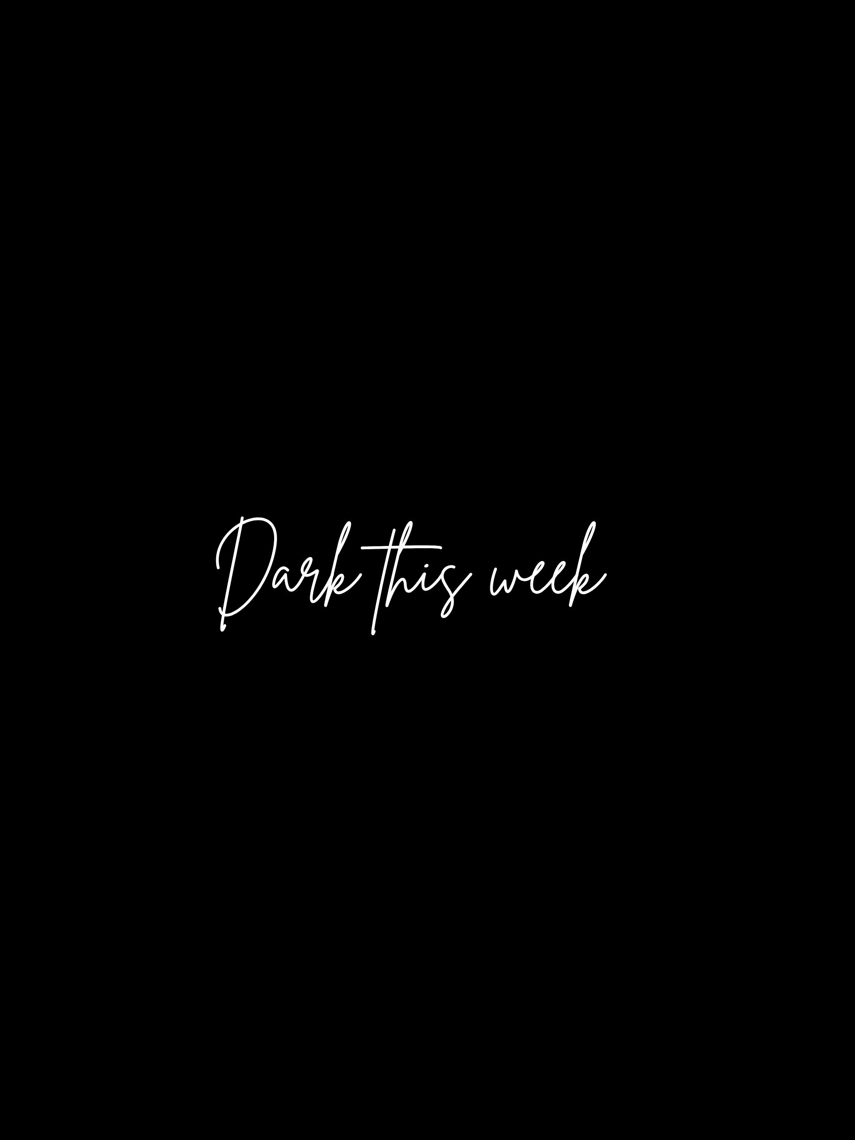 Dark this week (1)